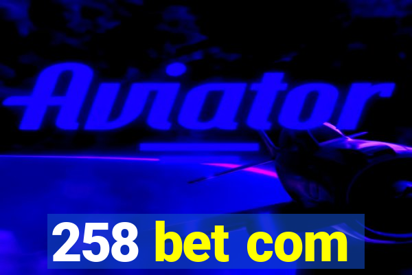 258 bet com